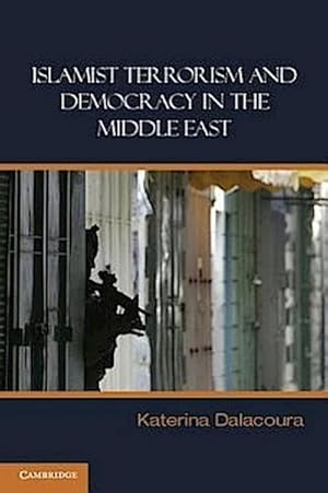 Bild des Verkufers fr Islamist Terrorism and Democracy in the Middle East zum Verkauf von Versandbuchhandlung Kisch & Co.