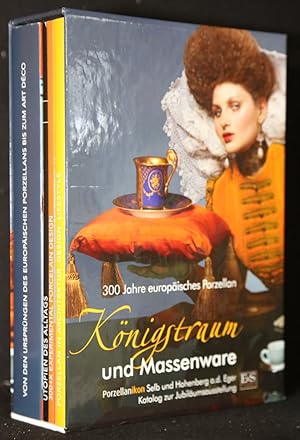 Seller image for Knigstraum und Massenware. 300 Jahre europisches Porzellan. Porzellanikon Selb und Hohenberg a. d. Eger. Katalog zur Jubilumsausstellung. 4 Bde. - From a King's Dream to Mass Production. 300 Years of European Porcelain. Porzellanikon Selb and Hohenberg a.d. Eger Catalogue of the Anniversary Exhibition. 4 Vols. for sale by Antiquariat  Braun