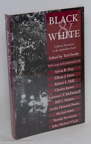 Seller image for Black and White: Cultural Interaction in the Antebellum South for sale by Bolerium Books Inc.