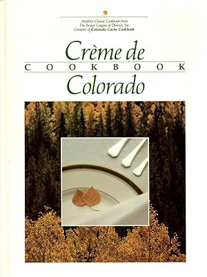 Seller image for Creme de Colorado Cookbook for sale by Clausen Books, RMABA