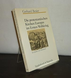 Die protestantischen Kirchen Europas im Ersten Weltkrieg. Ein Quellen- und Arbeitsbuch. Von Gerha...