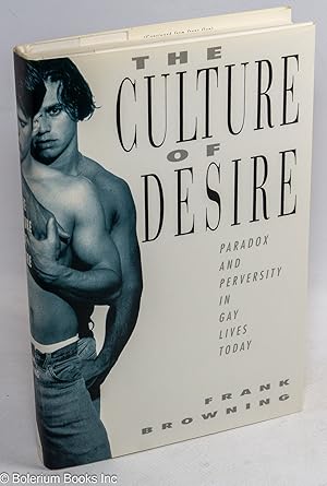 The Culture of Desire: paradox and perversity in gay lives today