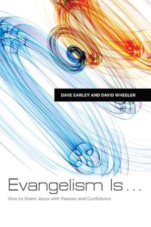 Imagen del vendedor de Evangelism Is. : How to Share Jesus With Passion and Confidence a la venta por GreatBookPrices