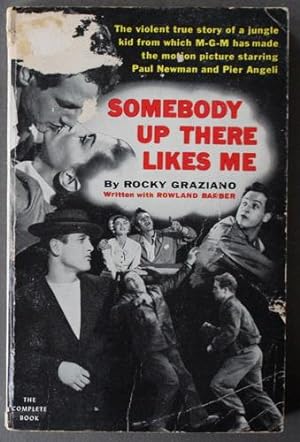 Somebody Up There Likes Me - The Complete Book) - The violent story of a hoodlum who punched his ...