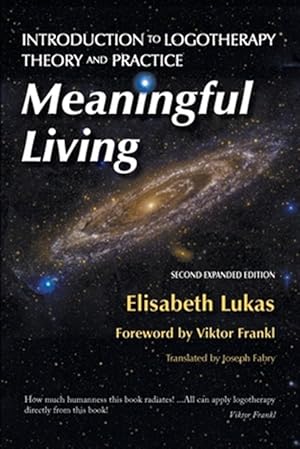 Immagine del venditore per Meaningful Living: Introduction to Logotherapy Theory and Practice venduto da GreatBookPrices