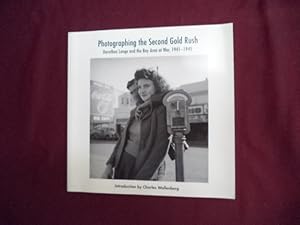 Seller image for Photographing the Second Gold Rush. Signed by the author. Dorothea Lange and the East Bay at War, 1941-1945. for sale by BookMine