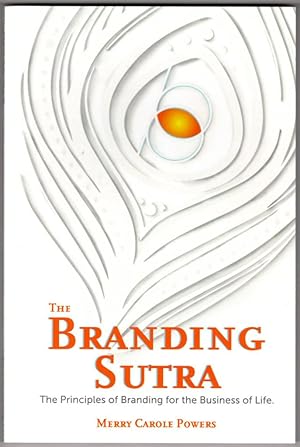 The Branding Sutra: The Principles of Branding for the Business of Life