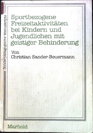 Seller image for Sportbezogene Freizeitaktivitten bei Kindern und Jugendlichen mit geistiger Behinderung. Sonderpdagogische Manuskripte for sale by books4less (Versandantiquariat Petra Gros GmbH & Co. KG)