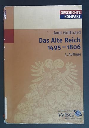 Bild des Verkufers fr Das Alte Reich : 1495 - 1806. Geschichte kompakt. zum Verkauf von books4less (Versandantiquariat Petra Gros GmbH & Co. KG)