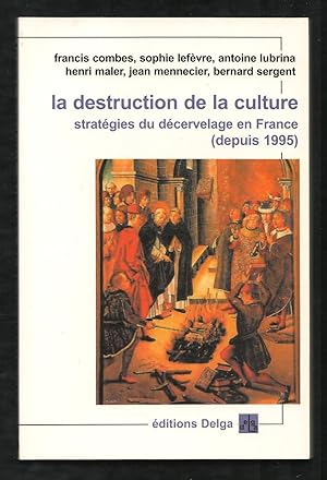 La destruction de la culture : Stratégies du décervelage en France (depuis 1995)