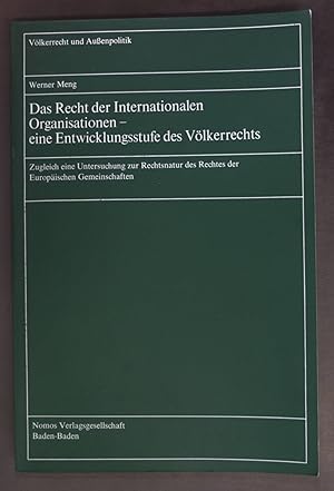 Seller image for Das Recht der internationalen Organisationen, eine Entwicklungsstufe des Vlkerrechts : zugl. e. Unters. zur Rechtsnatur d. Rechtes d. Europ. Gemeinschaften. Vlkerrecht und Auenpolitik ; Bd. 31. for sale by books4less (Versandantiquariat Petra Gros GmbH & Co. KG)