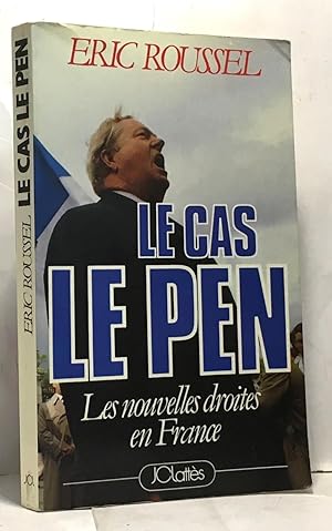 Seller image for LE CAS LE PEN - LES NOUVELLES DROITES EN FRANCE for sale by crealivres