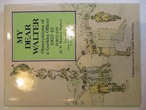 Imagen del vendedor de My Dear Walter : Observations of a Gurkha Officer 1937-1943 a la venta por Ivan's Book Stall