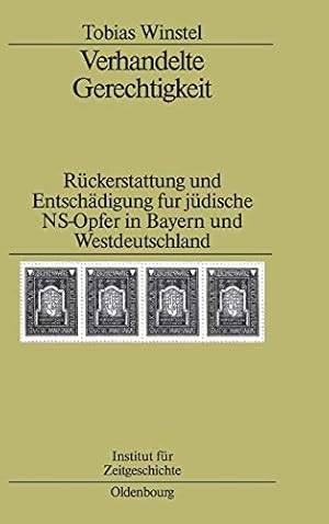 Seller image for Verhandelte Gerechtigkeit : Rckerstattung und Entschdigung fr jdische NS-Opfer in Bayern und Westdeutschland. for sale by Antiquariat Berghammer
