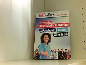 Seller image for Erfolgreiches Social Media Marketing mit Facebook, Twitter, Google+, XING, LinkedIn & YouTube for sale by Book Broker