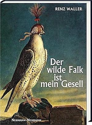 Bild des Verkufers fr Der wilde Falk ist mein Gesell zum Verkauf von AHA-BUCH GmbH