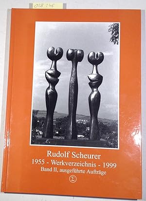 Bild des Verkufers fr Rudolf Scheurer - ausgefhrte Auftrge 1955-1999, Werkverzeichnis, Band II zum Verkauf von Antiquariat Trger