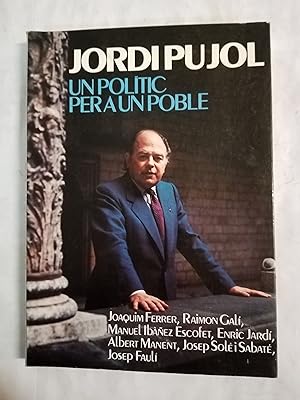 Imagen del vendedor de JORDI PUJOL - Un politic per a un poble - Edicio a cura de Josep Fauli a la venta por Gibbon Libreria