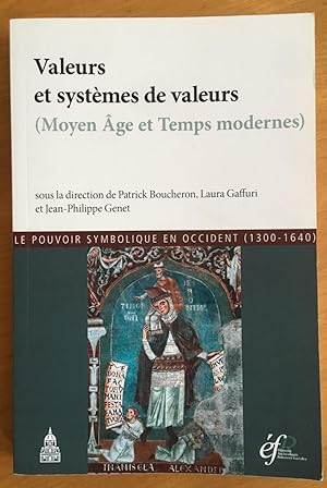 Valeurs et systèmes de valeurs (Moyen Age et Temps modernes). Le pouvoir symbolique en Occident (...