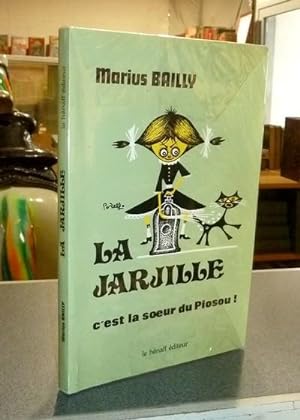 Image du vendeur pour La Jarjille, c'est la soeur du Piosou ! mis en vente par Le Beau Livre
