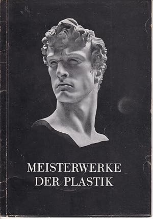 Meisterwerke der Plastik - Ausstellung im Künstlerhaus in Berlin Juli - August 1940