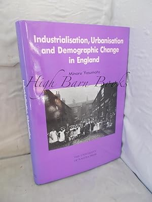 Industrialisation, Urbanisation and Demographic Change in England