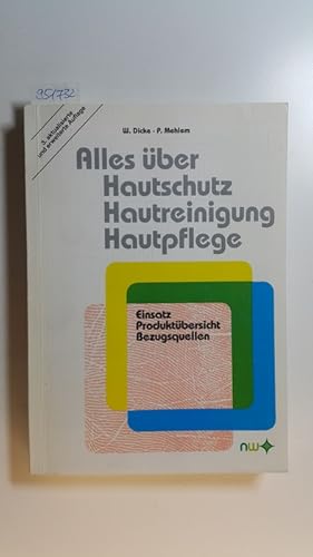 Bild des Verkufers fr Alles ber Hautschutz, Hautreinigung, Hautpflege : Einsatz, Produktbersicht, Bezugsquellen zum Verkauf von Gebrauchtbcherlogistik  H.J. Lauterbach