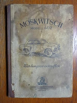 Original Wartungsvorschriften für MOSKWITSCH Kraftwagen Modell 402 - in deutscher Sprache - aus d...