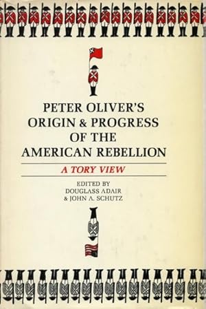 Immagine del venditore per Peter Oliver's Origin and Progress of the American Rebellion and a Tory Views venduto da GreatBookPrices