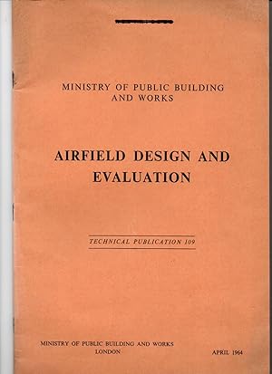 Airfield Design and Evaluation. Technical Publication 109.