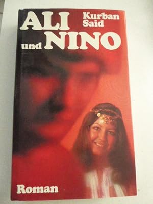 Imagen del vendedor de Ali und Nino wie sie im Zauberkreis der Liebe die Fhrnisse strmischer Zeiten erlebten. Roman. Leinen mit Schutzumschlag a la venta por Deichkieker Bcherkiste