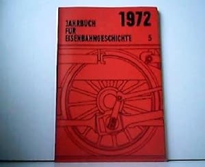 Image du vendeur pour Jahrbuch fr Eisenbahngeschichte - Band 5 - 1972. mis en vente par Antiquariat Kirchheim