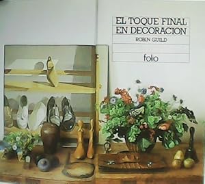 Seller image for El toque final en decoracin. for sale by Librera y Editorial Renacimiento, S.A.