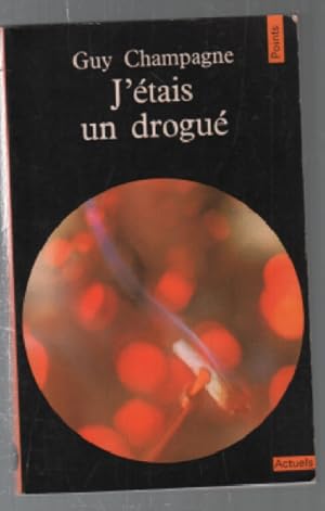 J'étais un drogué