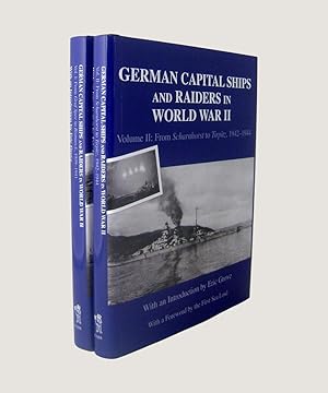 Imagen del vendedor de German Capital Ships and Raiders in World War II Volume I:From Graf Spee to Bismarck, 1939-1941 [with] Volume II: From Scharnhorst to Turpitz, 1942-1944. a la venta por Keel Row Bookshop Ltd - ABA, ILAB & PBFA