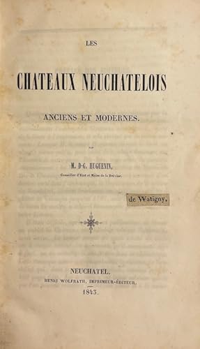 Seller image for Les chteaux neuchtelois anciens et modernes. for sale by Le Cabinet d'Amateur