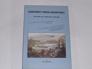 Bild des Verkufers fr Gardiner s Tweed Adventures. Story of a Tweed Mill 1945-1988 zum Verkauf von Der-Philo-soph