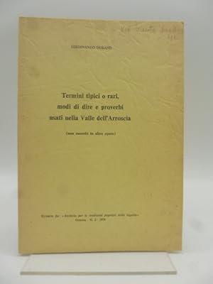 Bild des Verkufers fr Termini tipici o rari, modi di dire e proverbi usati nella Valle dell'Arroscia (non raccolti in altre opere) zum Verkauf von Coenobium Libreria antiquaria