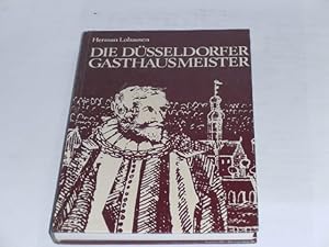 Seller image for Die Dsseldorfer Gasthausmeister. Dsseldorfer Dokumente aus einem halben Jahrtausend brgerlicher Sozialfrsorge. for sale by Der-Philo-soph