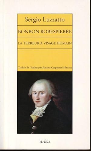 Bild des Verkufers fr Bonbon Robespierre - La Terreur  visage Humain. zum Verkauf von ARTLINK