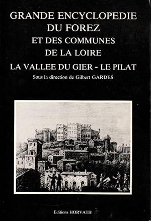 Imagen del vendedor de Grande Encyclopdie Du Forez et Des Communes de La Loire La Vale du Gier - Le Pilat a la venta por ARTLINK