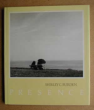 Seller image for Presence: Photographs with Observations By Shirley C. Burden. for sale by N. G. Lawrie Books