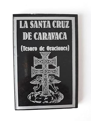 LA SANTA CRUZ DE CARAVACA (TESORO DE ORACIONES)