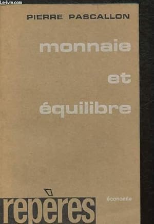 Bild des Verkufers fr Monnaie et quilibre - Collection "conomie" zum Verkauf von Le-Livre