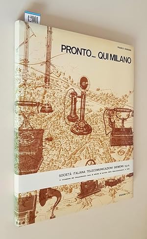 Seller image for PRONTO. QUI MILANO - Storia e cronaca delle telecomunicazioni in Lombardia fino al 1940 for sale by Stampe Antiche e Libri d'Arte BOTTIGELLA
