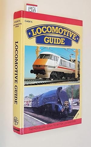 Image du vendeur pour Cade's LOCOMOTIVE GUIDE - The modellers' guide to British Locomotives mis en vente par Stampe Antiche e Libri d'Arte BOTTIGELLA