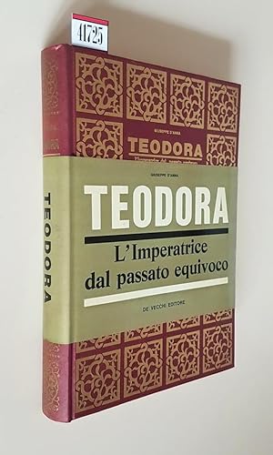 Image du vendeur pour TEODORA l'imperatrice dal passato equivoco mis en vente par Stampe Antiche e Libri d'Arte BOTTIGELLA