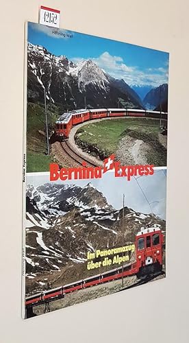 Seller image for BERNINA EXPRESS - Im Panoramazug uber die Alpen for sale by Stampe Antiche e Libri d'Arte BOTTIGELLA