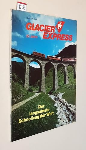 Seller image for GLACIER EXPRESS 55 Jahre - Der langsamste Shnellzug der Welt for sale by Stampe Antiche e Libri d'Arte BOTTIGELLA