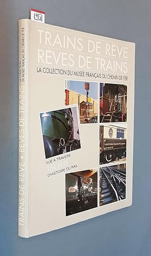 Seller image for TRAINS DE REVE - REVES DE TRAINS - La collection du Mus e français du chemin de fer for sale by Stampe Antiche e Libri d'Arte BOTTIGELLA